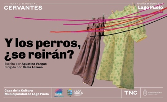 La Casa de la Cultura Municipalidad de Lago Puelo estrena «Y los perros, ¿se reirán?»