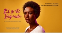 «El grito sagrado, la historia de María Remedios del Valle» se presenta en Itaca Complejo Teatral